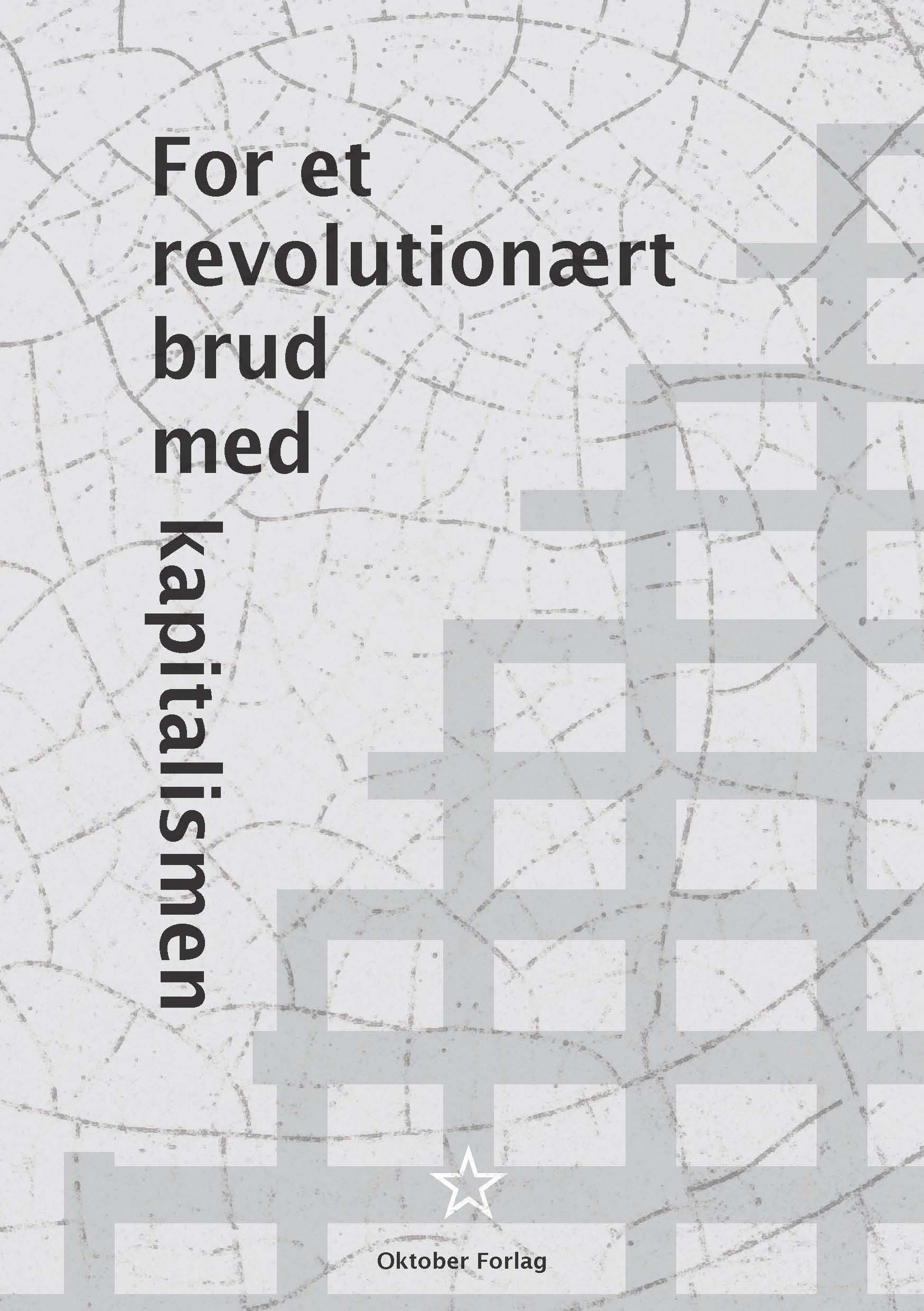 For et revolutionært brud med kapitalismen Beretning og dokumenter fra Arbejderpartiet Kommunisternes 9. kongres, 2021